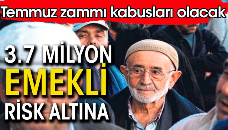3.7 milyon emekli risk altında. Temmuz zammı kabusları olacak