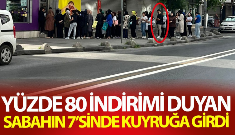 Yüzde 80 indirimi duyan sabahın 7’sinde kuyruğa girdi