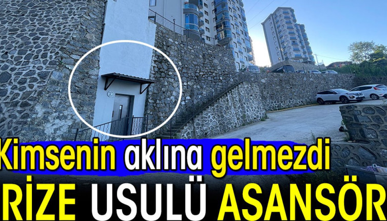 Rize usulü asansör! Kimsenin aklına gelmezdi