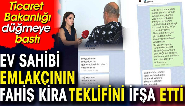 Ev sahibi emlakçının fahiş kira teklifini ifşa etti. Ticaret Bakanlığı düşmeye bastı