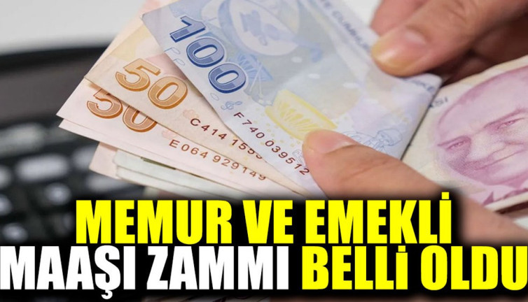 Memur ve emekli maaşı zammı belli oldu