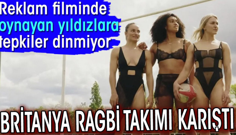 Britanya Ragbi takımı karıştı. Reklam filminde oynayan yıldızlara tepkiler dinmiyor