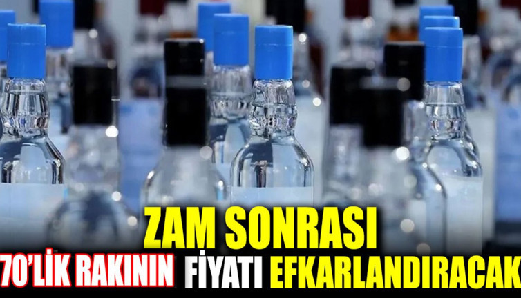 Zam sonrası 70’lik rakının fiyatı efkarlandıracak