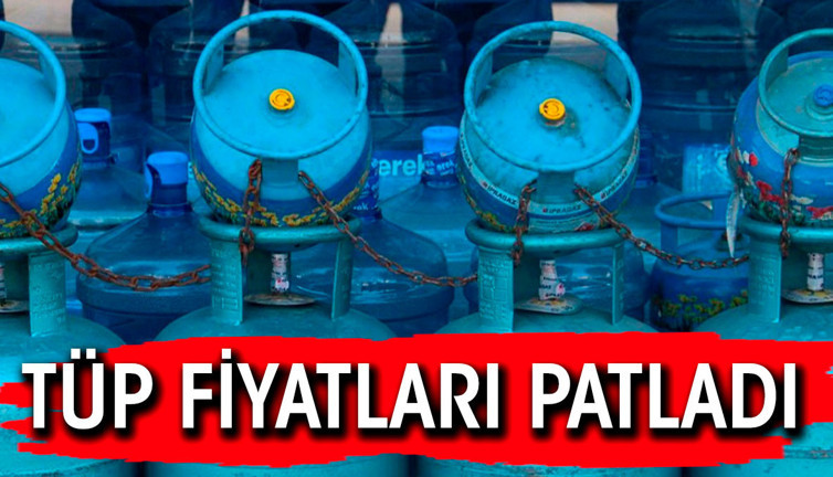 Tüp fiyatları patladı