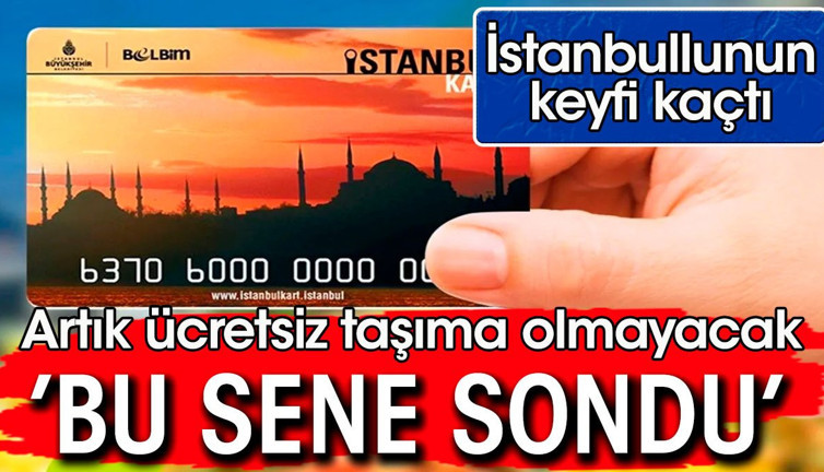 Bu sene sondu. Artık ücretsiz toplu taşıma olmayacak