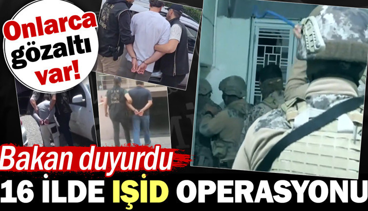 16 ilde IŞİD operasyonu. Onlarca gözaltı