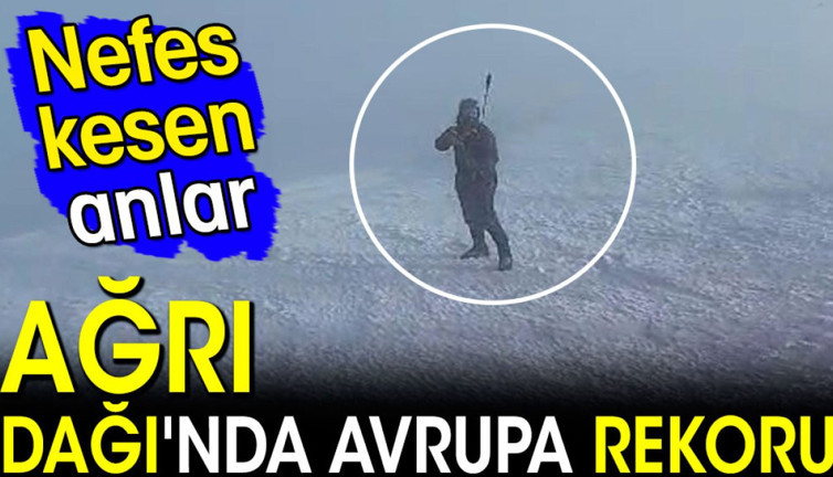 Ağrı Dağı'nda Avrupa rekoru! Nefes kesen anlar