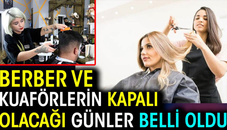 İstanbul ve Ankara'da berberlerin kapalı olacağı gün belli oldu