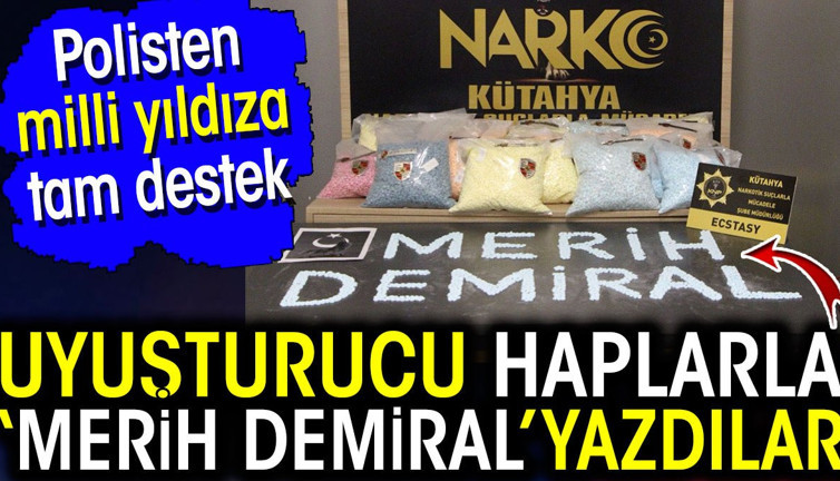 Uyuşturucu haplarla ‘Merih Demiral’ yazdılar! Narkotik polisinden milli yıldıza tam destek