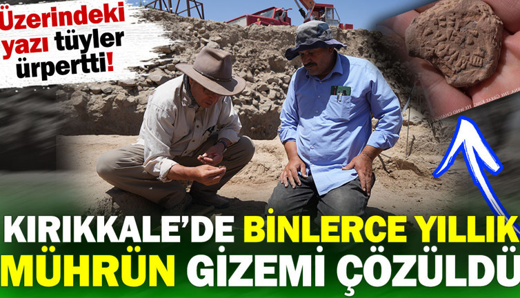 Kırıkkale'de binlerce yıllık mührün gizemi çözüldü. Üzerindeki yazı tüyler ürpertti