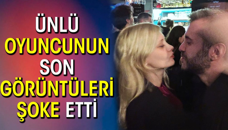 Ünlü oyuncunun son görüntüleri şoke etti