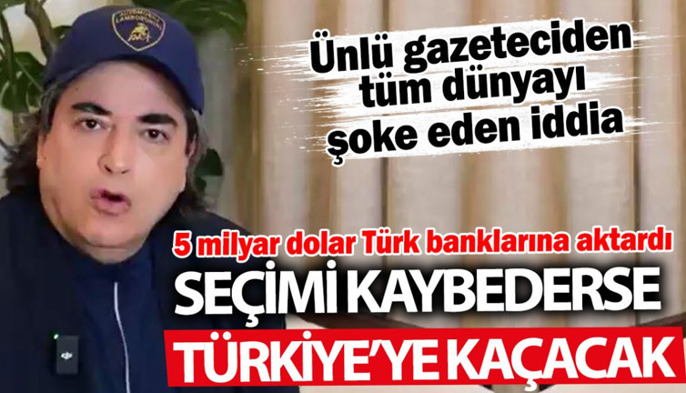 Seçimi kaybederse Türkiye’ye kaçacak! 5 milyar dolarını Türk bankalarına aktardı