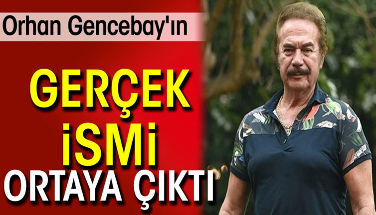 Orhan Gencebay'ın gerçek ismi ortaya çıktı