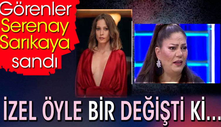 İzel öyle bir değişti ki... Görenler Serenay Sarıkaya sandı