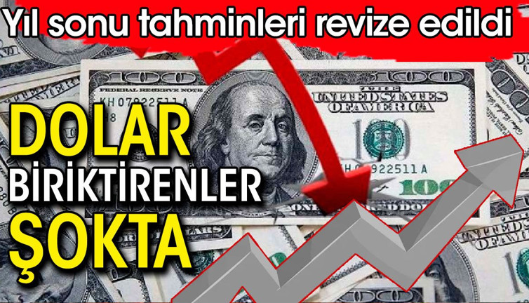 Dolar biriktirenler şokta. Dev bankalar dolar tahminlerini revize etti