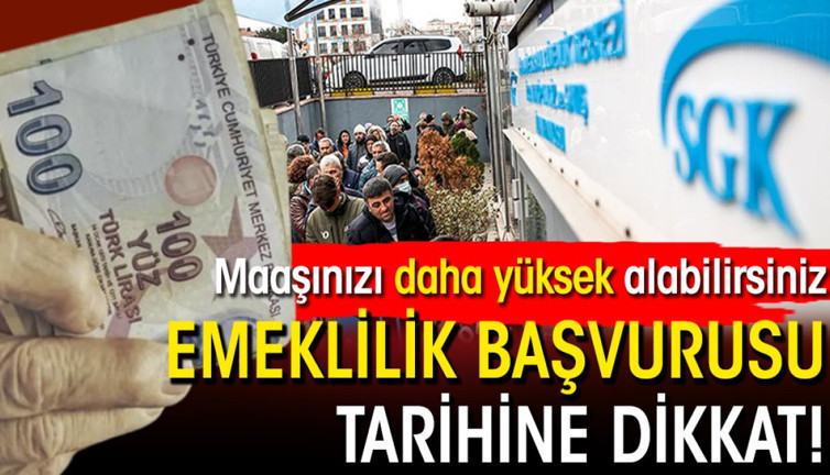 Emeklilik başvurusu tarihine dikkat! Maaşınızı daha yüksek alabilirsiniz