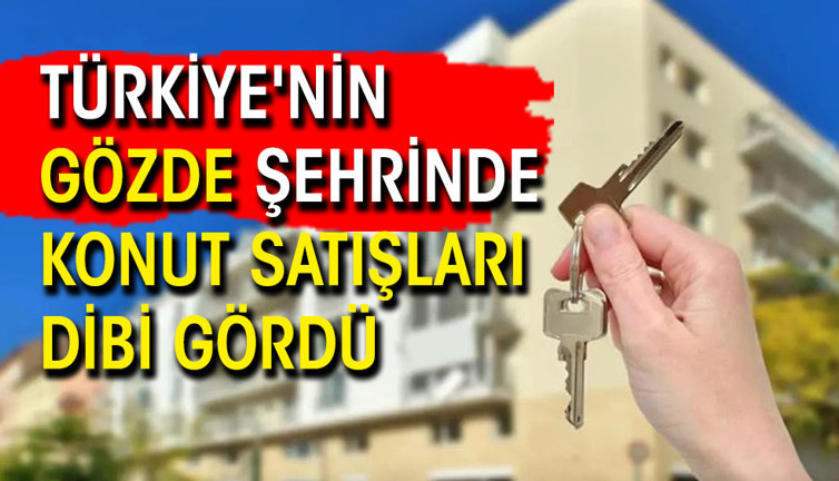 Türkiye'nin gözde şehrinde konut satışları dibi gördü
