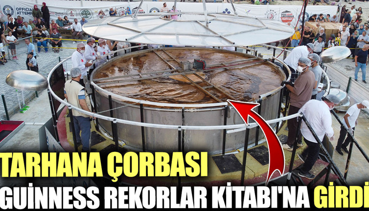 Tarhana çorbası Guinness Rekorlar Kitabı'na girdi