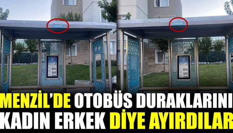 Menzil'de otobüs duraklarını kadın erkek diye ayırdılar