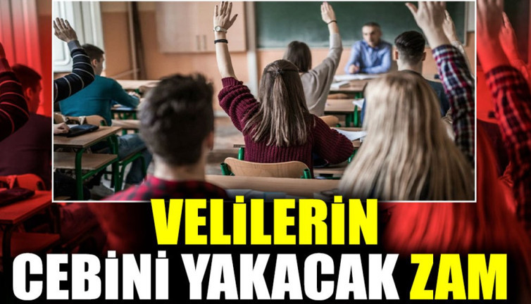 Velilerin cebini yakacak zam