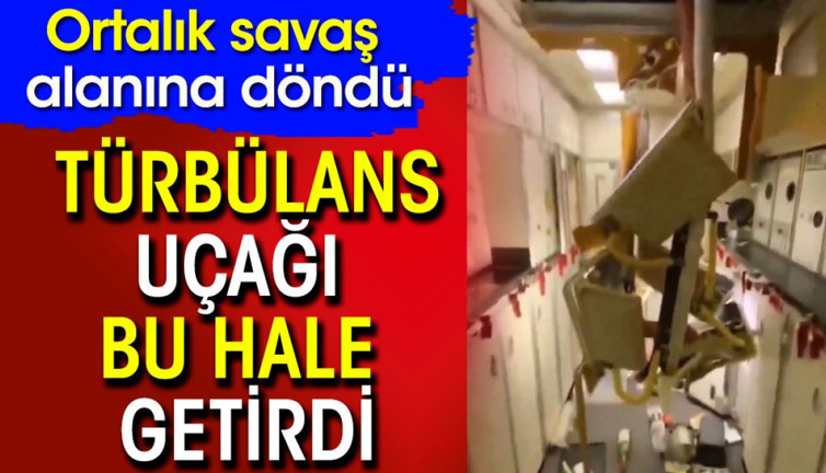 Türbülans uçağı bu hale getirdi. Ortalık savaş alanına döndü