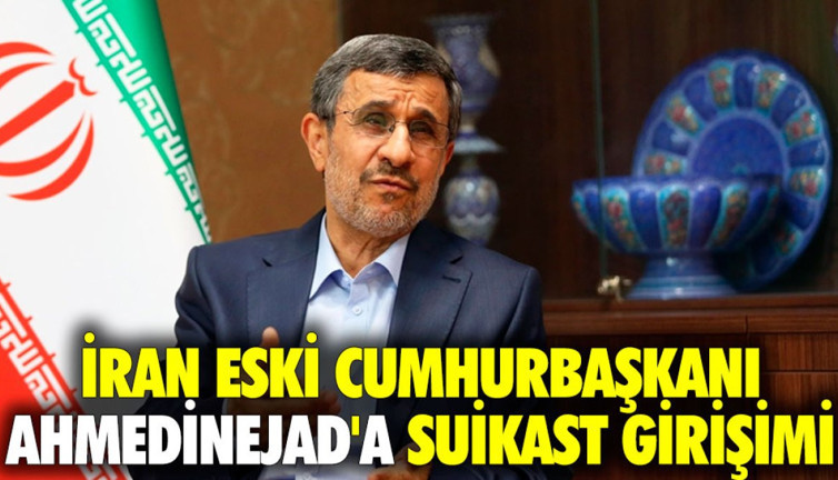 İran eski Cumhurbaşkanı Ahmedinejad'a suikast girişimi