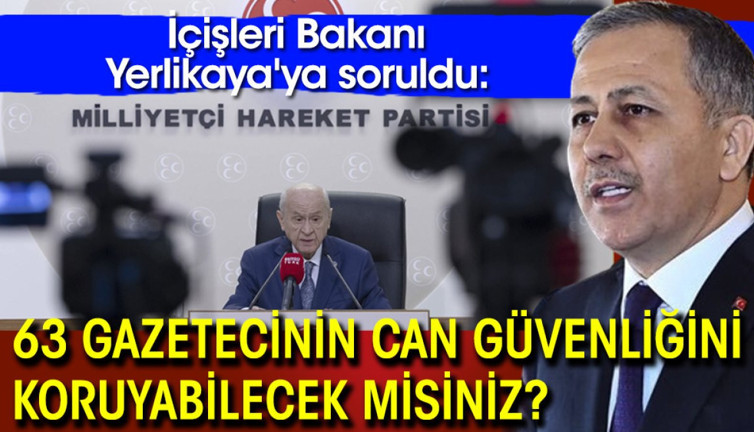 İçişleri Bakanı Yerlikaya'ya soruldu: 63 gazetecinin can güvenliğini koruyabilecek misiniz?