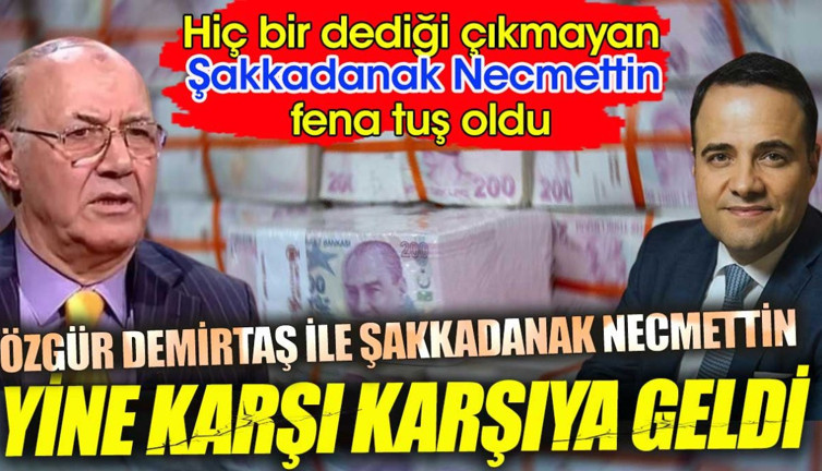 Özgür Demirtaş ile Şakkadanak Necmettin yine karşı karşıya geldi. Hiç bir dediği çıkmayan Şakkadanak Necmettin fena tuş oldu