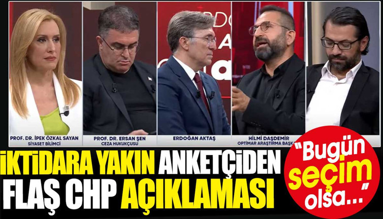İktidara yakın anketçiden flaş CHP açıklaması: Bugün seçim olsa...