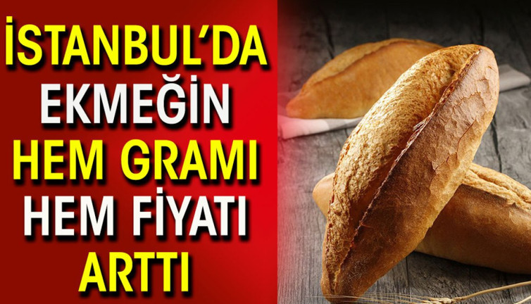 İstanbul'da ekmeğin hem gramı hem fiyatı arttı