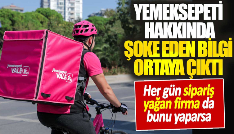 Yemeksepeti hakkında şoke eden bilgi ortaya çıktı. Her gün sipariş yağan firma da bunu yaparsa