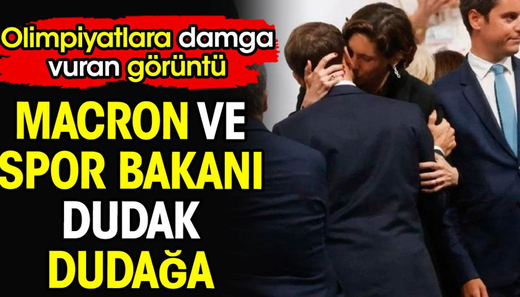 Olimpiyatlara damga vuran olay. Macron ve Spor Bakanı dudak dudağa