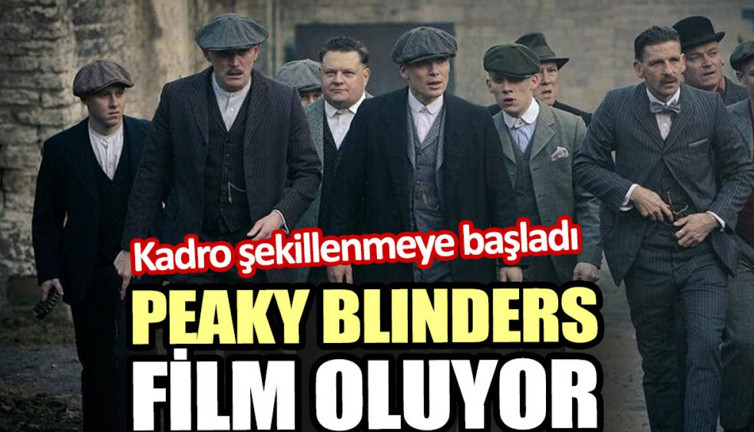 Peaky Blinders film oluyor. Kadro şekillenmeye başladı