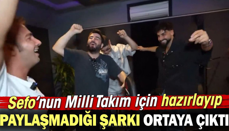 Sefo’nun Milli Takım için hazırlayıp paylaşmadığı şarkı ortaya çıktı