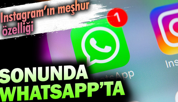 Instagram'ın meşhur özelliği sonunda Whatsapp'ta