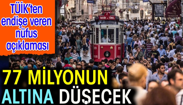 77 milyonun altına düşecek. TÜİK'ten endişe veren nüfus açıklaması
