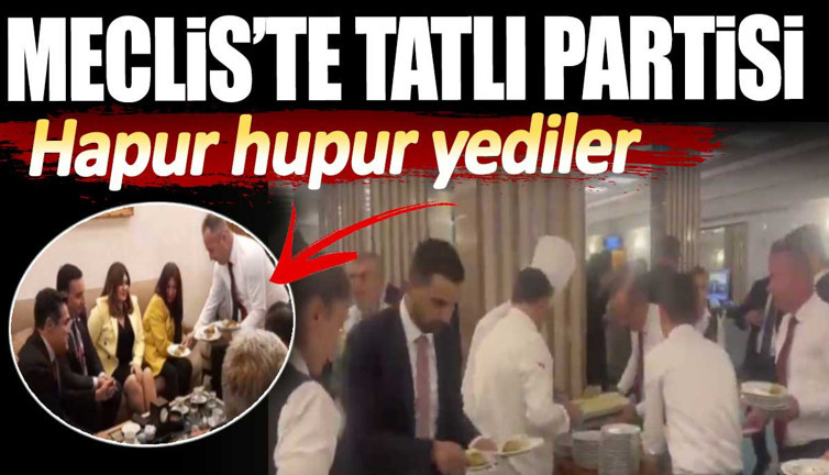 Meclis’te tatlı partisi. Hapur hupur yediler