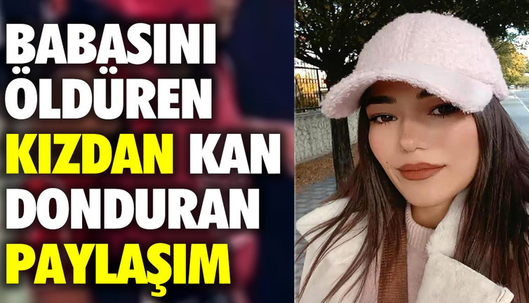 Babasını öldüren lisanslı kick boksçu kızın sosyal medya paylaşımı kan dondurdu