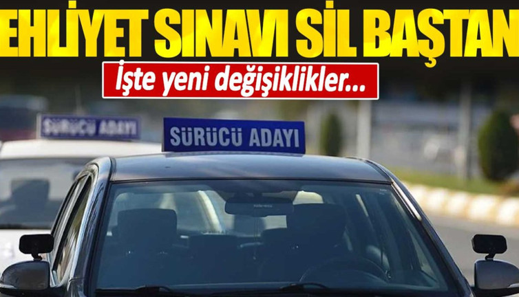 Ehliyet sınavı sil baştan. İşte yeni değişiklikler