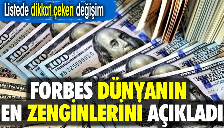 Forbes dünyanın en zengin 10 ismini açıkladı. Listede dikkat çeken değişim