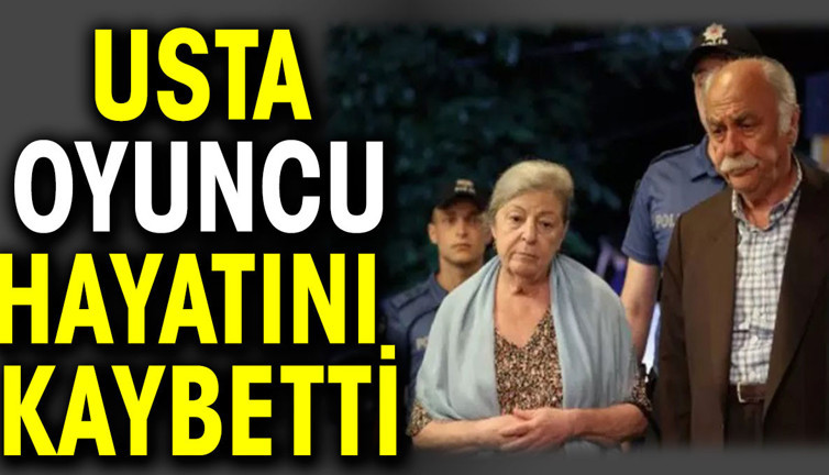 Usta oyuncu Sema Çeyrekbaşı hayatını kaybetti