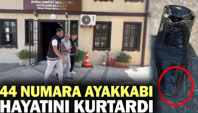 44 numara ayakkabı hayatını kurtardı