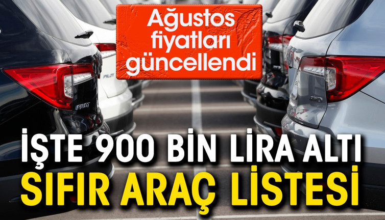 İşte 900 bin TL altındaki sıfır araçlar. Ağustos fiyatları güncellendi