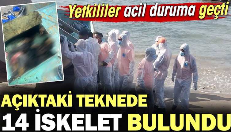 Açıktaki teknede 14 iskelet bulundu! Yetkiler alarma geçti