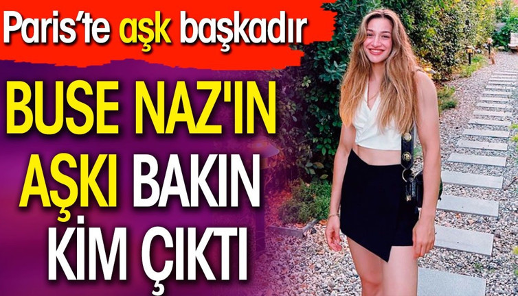 Buse Naz Çakıroğlu'nun aşkı bakın kim çıktı. Fotoğraf paylaştı. Paris'te aşk başkadır