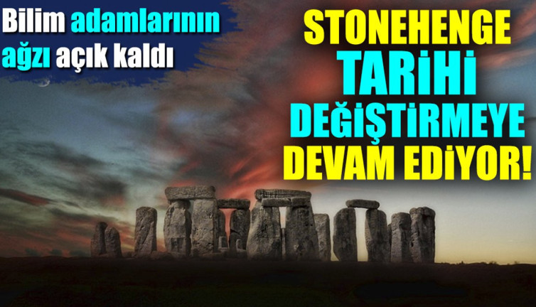 Stonehenge tarihi değiştirmeye devam ediyor. Bilim adamlarının ağzı açık kaldı