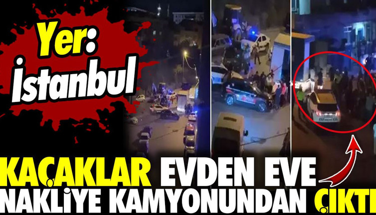 Kaçaklar evden eve nakliye kamyonundan çıktı! Yer: İstanbul