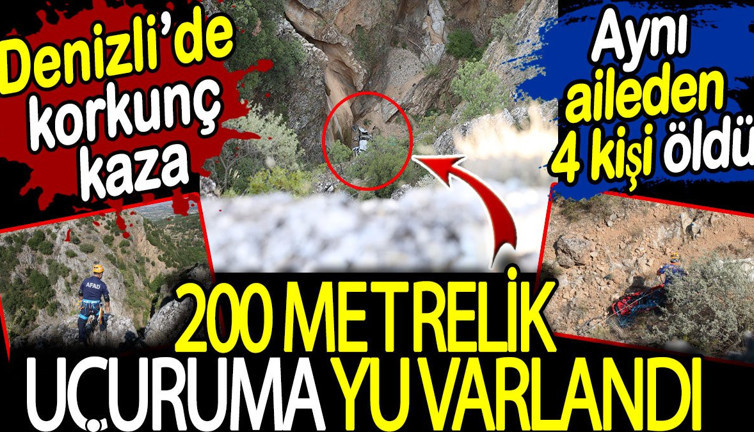 Denizli’de korkunç kaza! 200 metrelik uçuruma yuvarlandı: Aynı aileden 4 kişi öldü