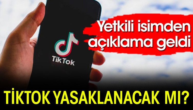 TikTok yasaklanacak mı? Yetkili isimden açıklama geldi