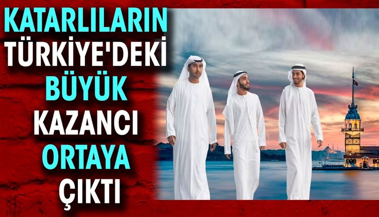 Katarlıların Türkiye'deki büyük kazancı ortaya çıktı